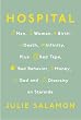 Hospital: Man, Woman, Birth, Death, Infinity, Plus Red Tape, Bad Behavior, Money, God and Diversity on Steroids
