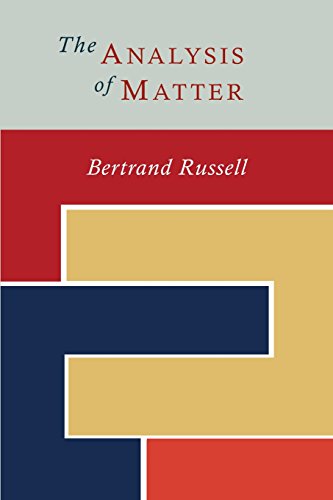 The Analysis of Matter, by Bertrand Russell