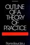 Outline of a Theory of Practice (Cambridge Studies in Social and Cultural Anthropology)