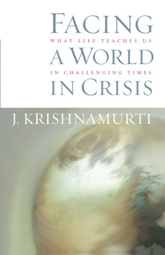 Facing a World in Crisis: What Life Teaches Us in Challenging Times