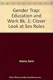 The gender trap : a closer look at sex roles