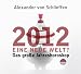 Astrologie & Leben: 2012. Eine neue Welt? Das gro&szlig;e Jahreshoroskop