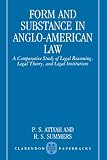 Form and Substance in Anglo-American Law: A Comparative Study in Legal Reasoning, Legal Theory, and Legal Institutions (Clarendon Paperbacks)