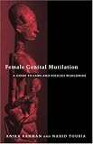 Female Genital Mutilation: A Practical Guide to Worldwide Laws & Policies