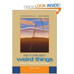 How to Think About Weird Things: Critical Thinking for a New Age