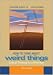 How to Think About Weird Things: Critical Thinking for a New Age