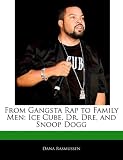 From Gangsta Rap to Family Men: Ice Cube, Dr. Dre, and Snoop Dogg