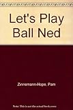 Let's play ball Ned