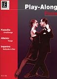 Piazzolla, Amelitango; Albéniz, Tango; Impertro, Bailando A Dos with CD (PLAY ALONG Flute)
