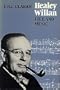 Healey Willan: Life and Music