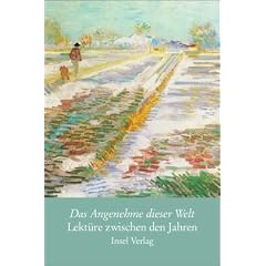 Das Angenehme dieser Welt: Lekt�re zwischen den Jahren