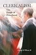 Clericalism: The Death of Priesthood