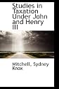 Studies in Taxation Under John and Henry III