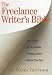 The Freelance Writer's Bible: Your Guide to a Profitable Writing Career Within One Year [FREELANCE WRITERS BIBLE -OS]