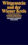 Ludwig Wittgenstein und der Wiener Kreis. Gesprache, aufgezeichnet von Friedrich Waismann
