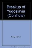 The breakup of Yugoslavia