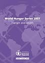 Hunger and Health (World Hunger Series)