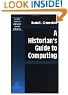 A Historian's Guide to Computing (Oxford Guides to Computing for the Humanities)
