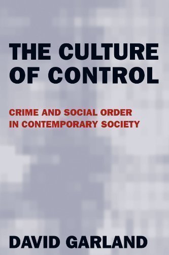 The Culture of Control: Crime and Social Order in Contemporary Society by Garland, D Reprint Edition (2002)