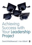 Achieving success with your leadership project