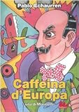 Caffeina dEuropa. Vita di Marinetti
