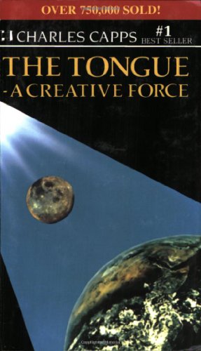 The Tongue: A Creative Force The Tongue: A Creative Force
