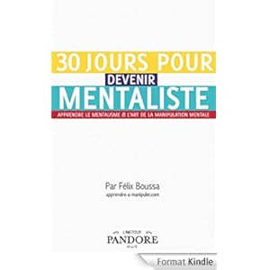 comment devenir mentaliste toutes les techniques de manipulations mentales