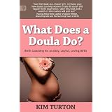 What Does a Doula Do?by Kim Turton
