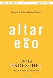 Altar Ego Study Guide: Becoming Who God Says You Are