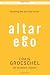 Altar Ego Study Guide: Becoming Who God Says You Are
