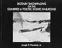 Rotary Snowplows on the Cumbres & Toltec Scenic Railroad