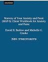 Mastery of Your Anxiety and Panic (MAP-3): Client Workbook for Anxiety and Panic (Treatments That Work)