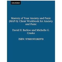 Mastery of Your Anxiety and Panic (MAP-3): Client Workbook for Anxiety and Panic (Treatments That Work)