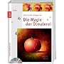 Die Magie der �lmalerei / Mit DVD: Das Licht drigi&hellip von Herdin Radtke