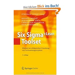 Six Sigma+Lean Toolset: Mindset zur erfolgreichen Umsetzung von Verbesserungsprojekten