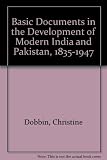 Basic documents in the development of modern India and Pakistan, 1835-1947