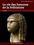 La vie des hommes de la Pr�histoire