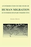 An Introduction to the Study of Human Migration: An Interdisciplinary Perspective