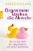 Orgasmen stärken die Abwehr: Die kuriose Welt der Sexperimente und ihre Erkenntnisse