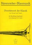 Divertimenti der Klassik. Zwei Satzfolgen von Wolfgang Amadeus Mozart und Joseph Haydn fr Blechblser - Mozart: 5 Stze nach KV-Anhang C 17.12, (2 ... aus Feld-Parthie Hob II:7 (2-3 Trp / 4 Pos)
