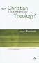 How Christian Is Our Present Day Theology?