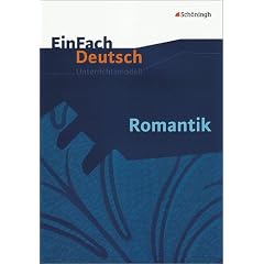 EinFach Deutsch - Unterrichtsmodelle: Romantik