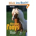 Alles �ber Ponys: Rassen, Haltung und Pflege, Reiten und Fahren