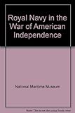 The Royal Navy in the War of American Independence
