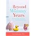 Beyond the Mommy Years: How to Live Happily Ever After...After the Kids Leave Home