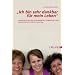Ich bin sehr dankbar f�r mein Leben: Frauen berichten �ber Alternativen im Umgang mit Krebs