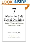 7 Weeks to Safe Social Drinking: How to Effectively Moderate Your Alcohol Intake