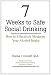 7 Weeks to Safe Social Drinking: How to Effectively Moderate Your Alcohol Intake