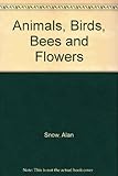 Animals, birds, bees, and flowers