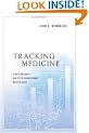 Tracking Medicine: A Researcher's Quest to Understand Health Care